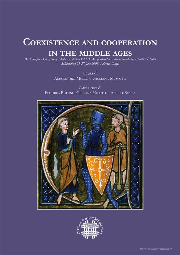 Ebook Coexistence and cooperation in the middle ages di AA. VV. edito da Officina di Studi Medievali