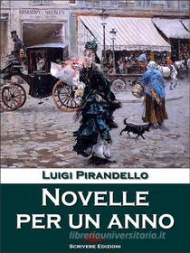 Ebook Novelle per un anno di Luigi Pirandello edito da Scrivere