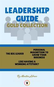 Ebook The big leader - like having a winning attitude? - personal magnetism to grow your business (3 books) di MENTES LIBRES edito da MENTES LIBRES