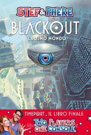 Ebook Blackout. L'ultimo mondo di Stef & Phere edito da Magazzini Salani