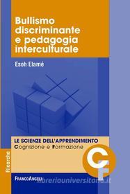 Ebook Bullismo discriminante e pedagogia interculturale di Esoh Elame' edito da Franco Angeli Edizioni