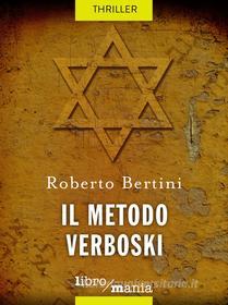 Ebook Il metodo Verboski, Il di Roberto Bertini edito da Libromania