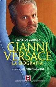 Ebook Gianni Versace di Tony Di Corcia edito da Lindau