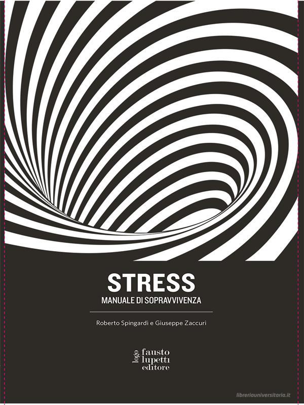 Ebook Stress di Roberto Spingardi, Giuseppe Zaccuri edito da Fausto Lupetti Editore