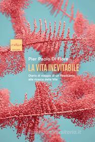 Ebook La Vita inevitabile di Di Fiore Pier Paolo edito da Codice Edizioni