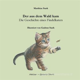 Ebook Der aus dem Wald kam di Matthias Stark, Gudrun Stark edito da Books on Demand