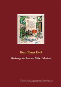 Ebook Werkzeuge der Bau-und Möbel Schreiner di Kurt Günter Heid edito da Books on Demand