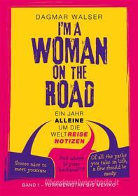 Ebook ... I&apos;m a Woman on the Road di Dagmar Walser edito da Books on Demand