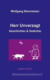 Ebook Herr Unverzagt di Wolfgang Brenneisen edito da Books on Demand