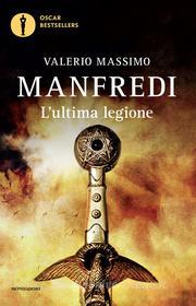 Ebook L'ultima legione di Manfredi Valerio Massimo edito da Mondadori
