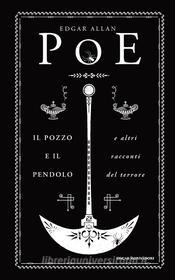 Ebook Il pozzo e il pendolo e altri racconti del terrore di Poe Edgar Allan edito da Mondadori