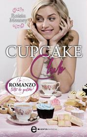 Ebook Cupcake Club di Roisin Meaney edito da Newton Compton Editori