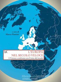 Ebook L'Europa nel secolo veloce di Marco Piantini edito da Donzelli Editore