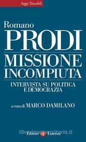 Ebook Missione incompiuta di Romano Prodi, Marco Damilano edito da Editori Laterza