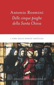 Ebook Delle cinque piaghe della Santa Chiesa di Rosmini Antonio edito da BUR