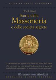 Ebook Storia della massoneria e delle società segrete di B. Clavel edito da Gherardo Casini Editore