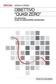 Ebook Obiettivo "quasi zero". Un percorso verso la sostenibilità ambientale di Adriana Sferra edito da Franco Angeli Edizioni