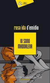 Ebook Io sono Maddalena di Rosa I. D'Emidio edito da Eclissi Editrice