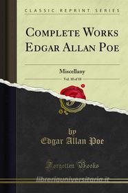 Ebook Complete Works Edgar Allan Poe di Edgar Allan Poe edito da Forgotten Books