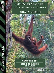 Ebook Borneo Malese - Il canto della giungla di Silvia Romio edito da Delos Digital