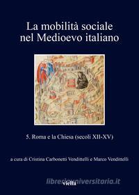 Ebook La mobilità sociale nel Medioevo italiano 5 di Autori Vari edito da Viella Libreria Editrice