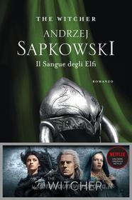 Ebook Il sangue degli elfi di Andrzej Sapkowski edito da Casa editrice Nord