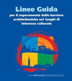 Ebook Linee Guida per il superamento delle barriere architettoniche nei luoghi di interesse culturale di AA. VV. edito da Gangemi Editore