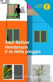 Ebook Henderson il re della pioggia di Bellow Saul edito da Mondadori