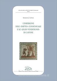 Ebook L'emersione dell’«emptio» consensuale e le «leges venditionis» di Catone di Mariateresa Carbone edito da LED Edizioni Universitarie