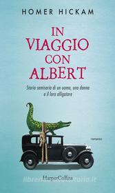 Ebook In viaggio con Albert - Storia semiseria di un uomo, una donna... di Homer Hickam edito da HarperCollins