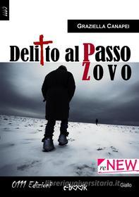 Ebook Delitto al Passo Zovo di Graziella Canapei edito da 0111 Edizioni