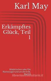 Ebook Erkämpftes Glück, Teil 1 di Karl May edito da Paperless