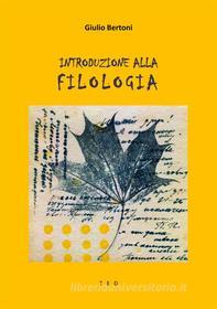 Ebook Introduzione alla Filologia di Giulio Bertoni edito da Tiemme Edizioni Digitali