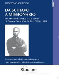 Ebook Da schiavo a missionario di Giacomo Ghedini edito da Edizioni Studium S.r.l.