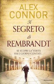 Ebook Il segreto di Rembrandt di Connor Alex edito da Mondadori