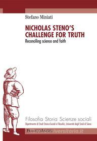 Ebook Nicholas Steno's challenge for Truth. Reconciling science and faith di Stefano Miniati edito da Franco Angeli Edizioni