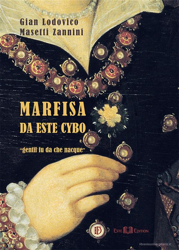 Ebook Marfisa da Este Cybo di Gian Lodovico Masetti Zannini edito da Este Edition