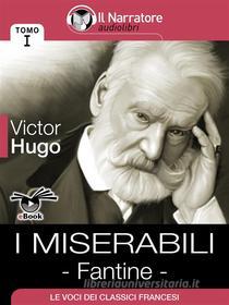 Ebook I Miserabili - Tomo I - Fantine di Victor Hugo edito da Il Narratore