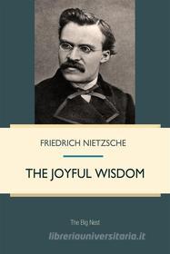 Ebook The Joyful Wisdom di Friedrich Nietzsche edito da Interactive Media
