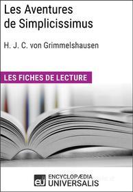 Ebook Les Aventures de Simplicissimus de Hans Jakob Christoffel von Grimmelshausen di Encyclopaedia Universalis edito da Encyclopaedia Universalis