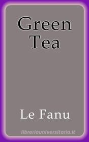 Ebook Green Tea di Le Fanu edito da Le Fanu