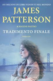 Ebook Tradimento finale di James Patterson, Maxine Paetro edito da Longanesi