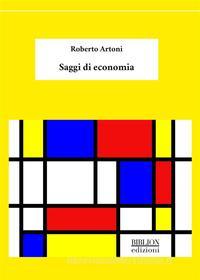 Ebook Saggi di economia di Roberto Artoni edito da Biblion Edizioni