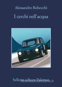 Libro Ebook I cerchi nell'acqua di Alessandro Robecchi di Sellerio Editore
