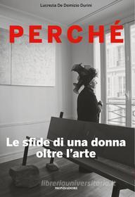 Ebook Perchè di De Domizio Durini Lucrezia edito da Mondadori Libri Trade Electa