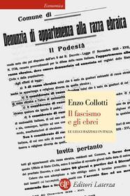 Ebook Il fascismo e gli ebrei di Enzo Collotti edito da Editori Laterza
