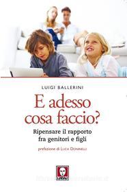 Ebook E adesso cosa faccio? di Luigi Ballerini edito da Lindau