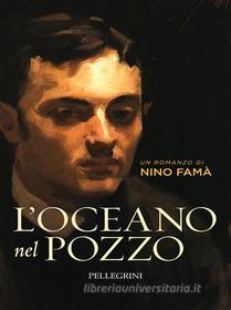 Ebook L'oceano nel pozzo di Nino Famà edito da Luigi Pellegrini Editore