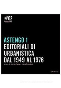 Ebook Astengo 1 Editoriali di Urbanistica dal 1949 al 1976 di Marisa Fantin, Fregolent Laura edito da INU Edizioni