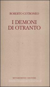 Ebook I demoni di Otranto di Roberto Cotroneo edito da Metamorfosi